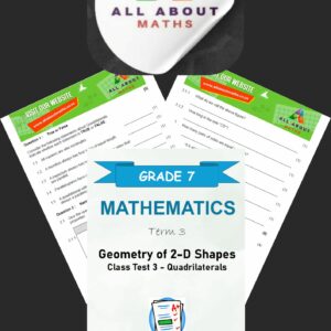 Grade 7 Mathematics Class Test: Geometry – Quadrilaterals (Term 3)