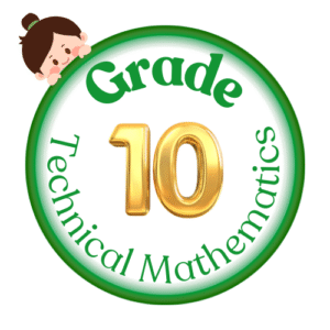 Grade 10 TECHNICAL MATHEMATICS